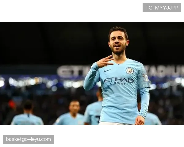 贝尔纳多状态持续回暖，竞技表现亮眼引关注